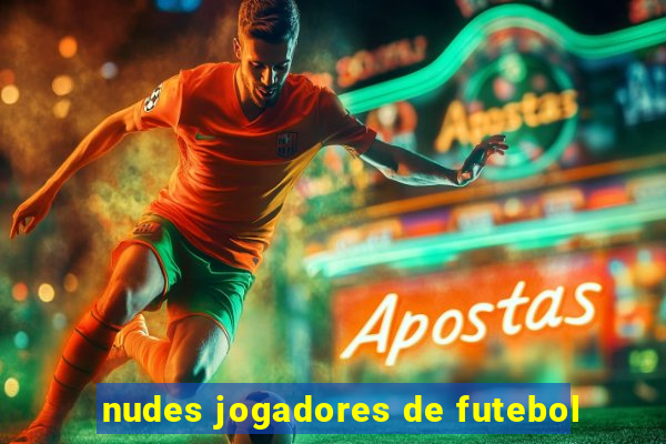 nudes jogadores de futebol